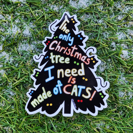 "The only Christmas tree I need is made of cats" sticker