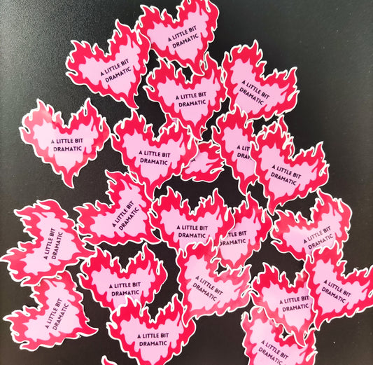 "A LITTLE BIT DRAMATIC" Sticker