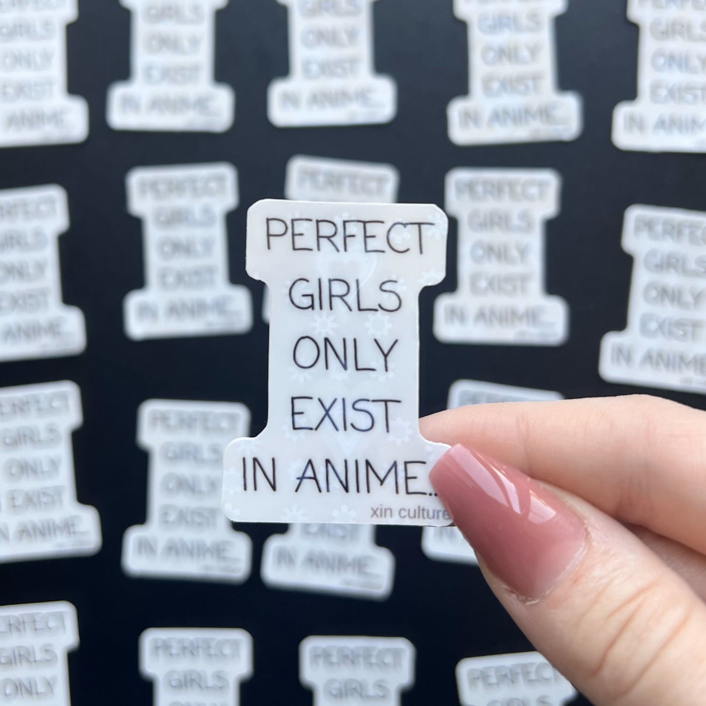 "Perfect Girls Only Exist in Anime" sticker